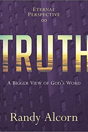 Truth: A Bigger View of God's Word