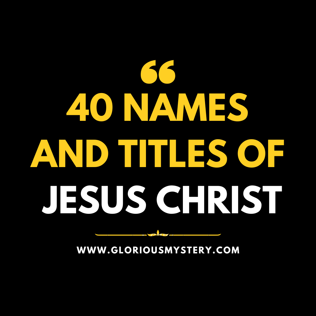 40 Names and Titles of Jesus Christ