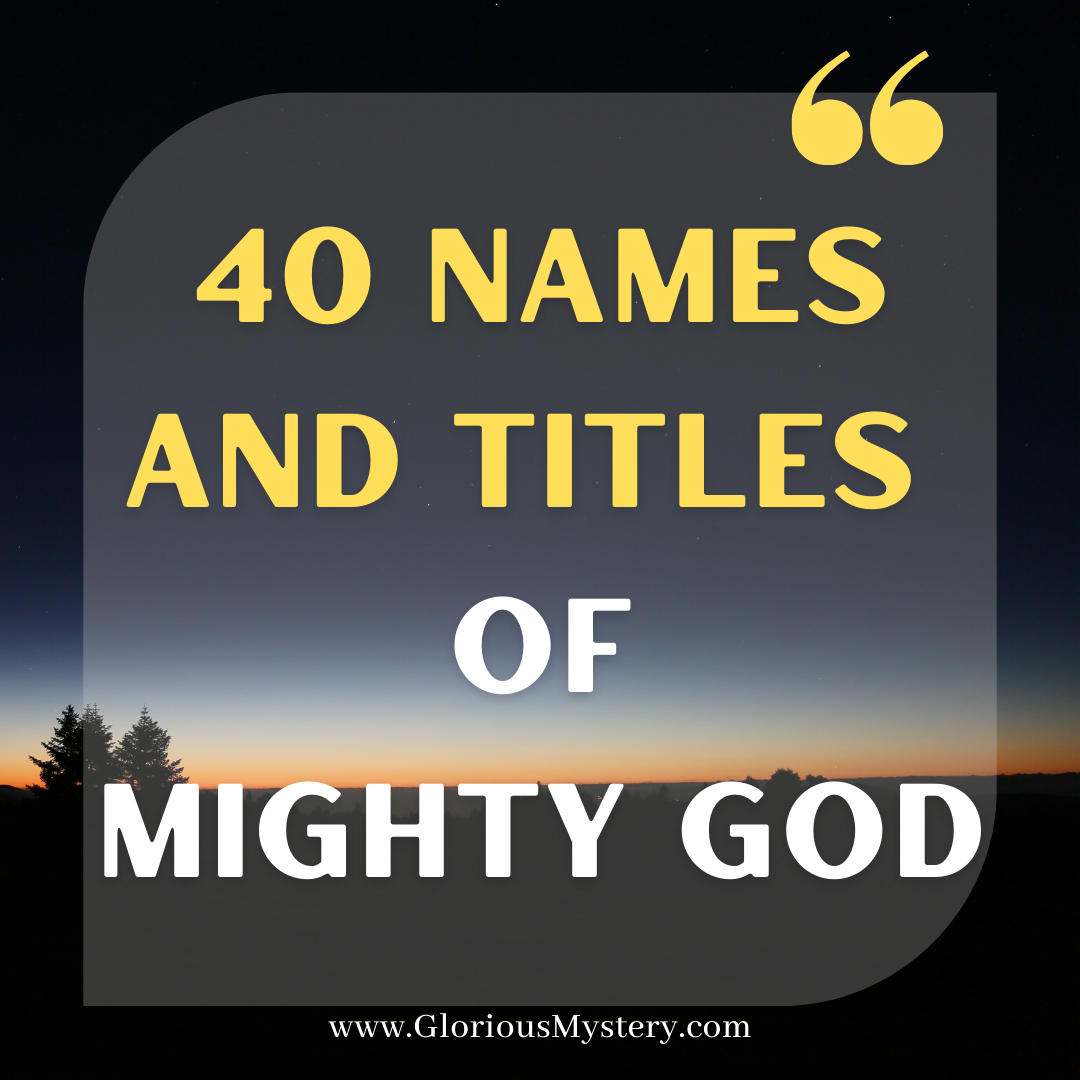 40 Names and Titles of Mighty God