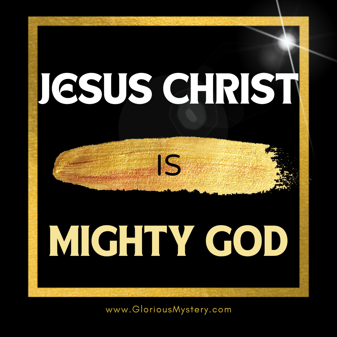 Jesus Christ is Mighty God