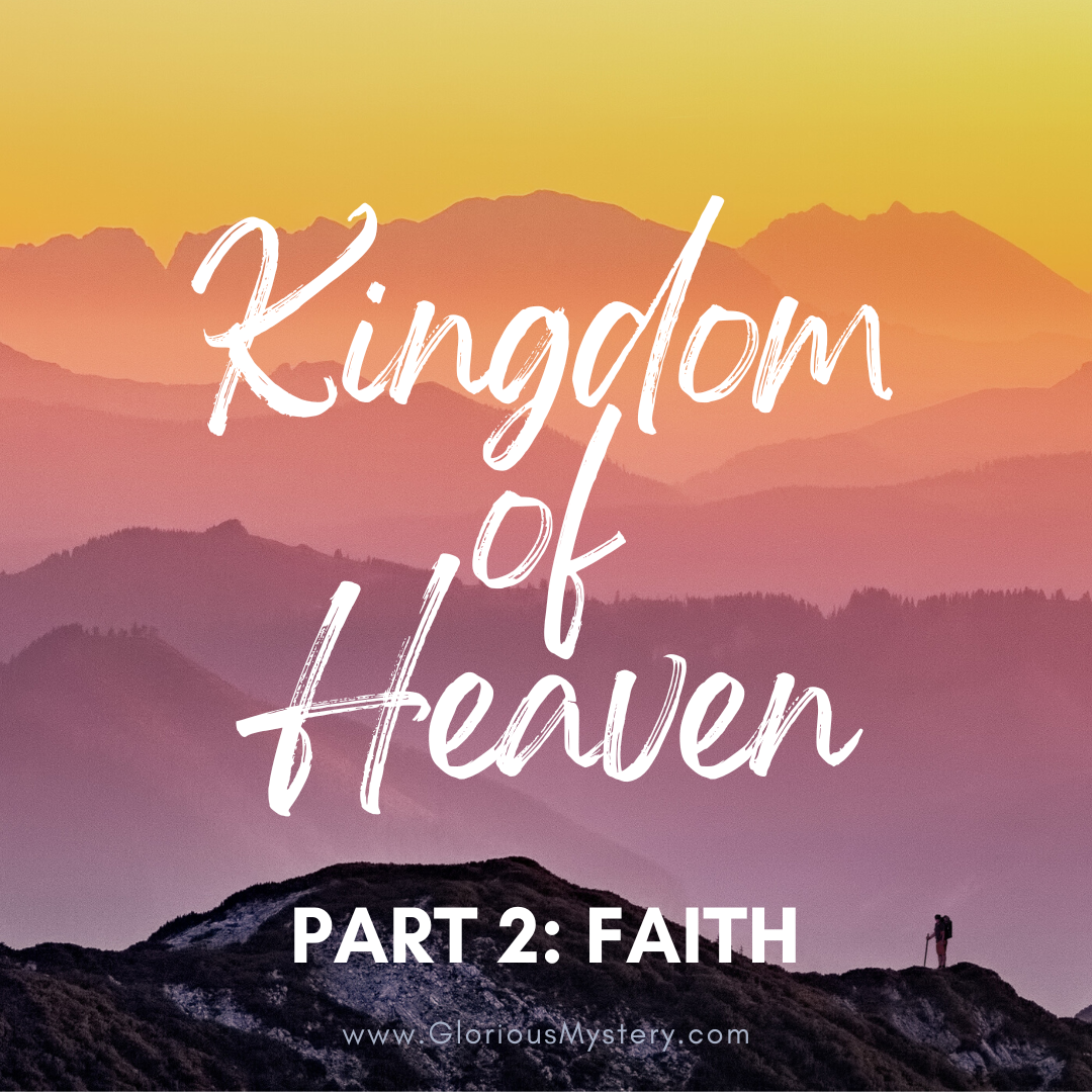 Kingdom of Heaven, Part 2 Faith
